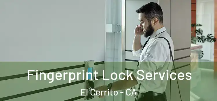  Fingerprint Lock Services El Cerrito - CA
